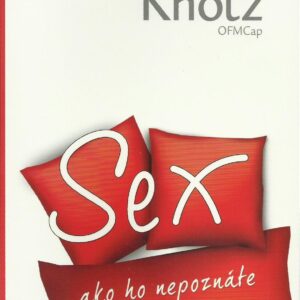 Ksawery Knotz, OFMCap: Sex ako ho nepoznáte